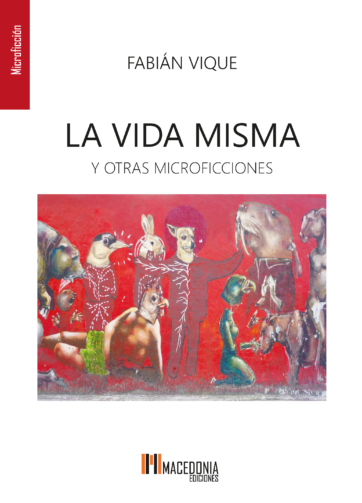 La vida misma y otras microficciones